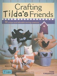Crafting Tildas Friends by Tone Finnanger 2010, Paperback