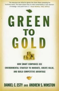 Green to Gold by Daniel C. Esty and Andrew S. Winston (2006, Hardcover 