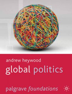 Global Politics by Andrew Heywood Paperback, 2011