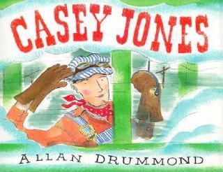 Casey Jones by Allan Drummond 2001, Hardcover