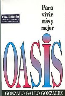 Oasis Para Vivir Mas y Mejor by Gonzalo Gallo Gonzalez 2001, Paperback 