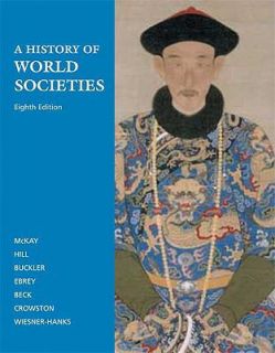 History of World Societies Vols. 1 2 by John P. McKay, Bennett D. Hill 