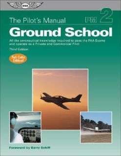 The Pilots Manual Ground School All the Aeronautical Knowledge 