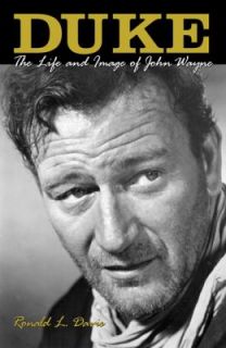   Life and Image of John Wayne by Ronald L. Davis 2001, Paperback