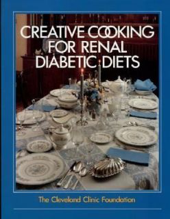 The Cleveland Clinic Foundation Creative Cooking for Renal Diabetic 