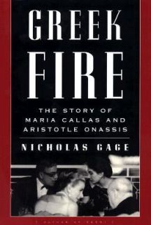 Greek Fire The Story of Maria Callas and Aristotle Onassis by Nicholas 