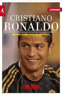 NEW Cristiano Ronaldo Historia de una Ambicion Sin Limites by Luca 