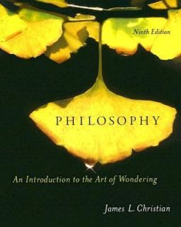 Philosophy An Introduction to the Art of Wondering by James L 