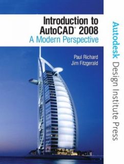 Introduction to AutoCAD 2008 A Modern Perspective by Jim Fitzgerald 