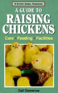 Storeys Guide to Raising Chickens Care, Feeding, Facilities by Gail 