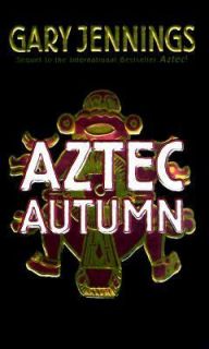 Aztec Autumn by Gary Jennings 1998, Paperback, Revised