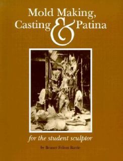   Making, Casting and Patina by Bruner F. Barrie 1992, Paperback