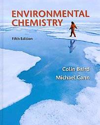 Environmental Chemistry by Colin Baird and Michael Cann 2012 