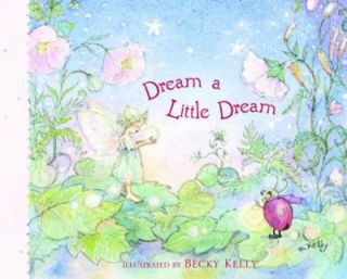 Dream a Little Dream by Becky Kelly and Patrick D. Reagan 2002 
