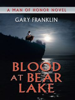 Blood at Bear Lake by Gary Franklin Hardcover, Revised