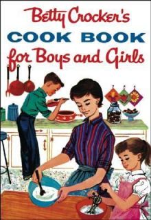 Betty Crockers Cookbook for Boys and Girls by Betty Crocker Editors 