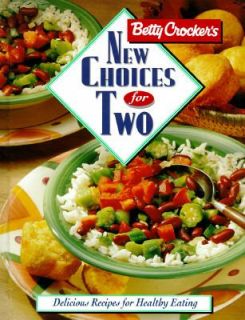 Betty Crockers New Choices for Two by Betty Crocker Editors 1995 