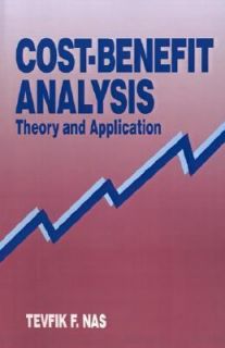 Cost Benefit Analysis Theory and Application by Tevfik F. Nas 1996 