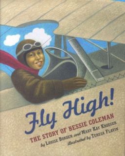 Fly High The Story of Bessie Coleman by Mary Kay Kroeger and Louise 