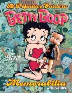 The Definitive Guide to Betty Boop Memorabilia by Leonard Ellis 2003 