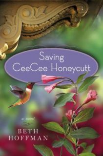 Saving CeeCee Honeycutt A Novel, Beth Hoffman, Good Book