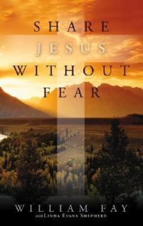 Share Jesus Without Fear by Linda Evans Shepherd, Bill Fay and William 