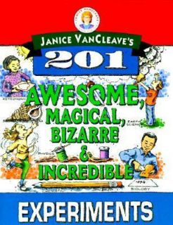 Janice VanCleaves 201 Awesome, Magical, Bizarre, and Incredible 