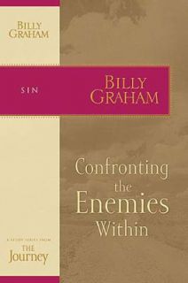 Confronting the Enemies Within by Billy Graham 2007, Paperback