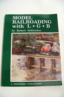LGB MODEL RAILROADING WITH L.G.B. BY ROBERT SCHLEICHER