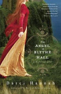 The Angel of Blythe Hall A Historical Novel by Darci Hannah 2011 