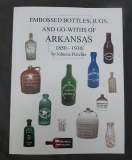 2012 Arkansas Bottles,Jugs,A​nd Go With Book Fletcher ​274 Pages 
