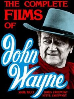 The Complete Films of John Wayne by Steven Zmijewsky, Boris Zmijewsky 
