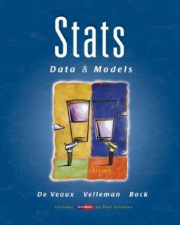 Stats Data and Models by David E. Bock, Paul F. Velleman and Richard D 