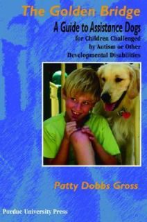 The Golden Bridge A Guide to Assistance Dogs for Children with Social 