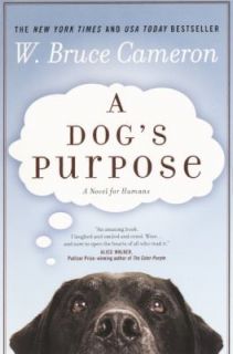 Dogs Purpose by W. Bruce Cameron 2011, Hardcover, Prebound