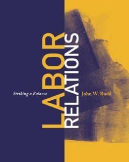   Relations Striking a Balance by John W. Budd 2004, Hardcover