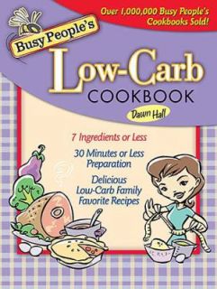 Busy Peoples Low Carb Cookbook by Dawn Hall 2005, Paperback
