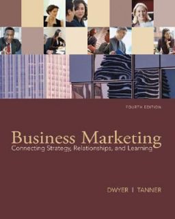 Business Marketing Connecting Strategy, Relationships, and Learning by 