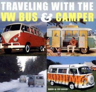 Traveling with the VW Bus and Camper by David Eccles and Cee Eccles 