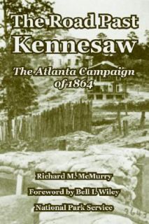 The Road Past Kennesaw The Atlanta Campaign Of 1864 by Bell I. Wiley 