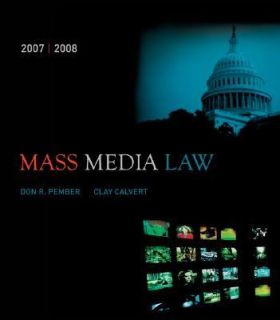 Mass Media Law, 2007 2008 Edition with PowerWeb by Clay Calvert and 