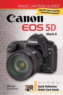 Magic Lantern Guides Canon EOS 5D Mark II by Michael Guncheon 2009 