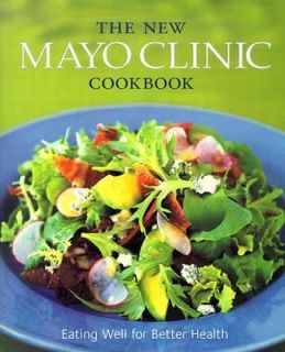 Mayo Clinic Cookbook Eating Well for Better Health by Maureen Callahan 