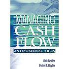 Managing Cash Flow  An Operational Focus by Peter B. Heyler and Rob 
