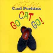 Go Cat Go by Carl Rockabilly Perkins CD, Oct 1996, Dinosaur 