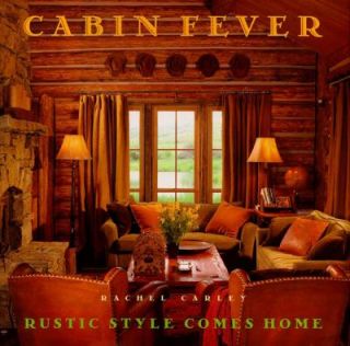   Fever Rustic Style Comes Home by Rachel Carley 1998, Hardcover