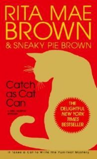 Catch As Cat Can by Rita Mae Brown and Sneaky Pie Brown 2002 