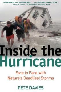 Inside the Hurricane Face to Face with the Natures Deadliest Storms 
