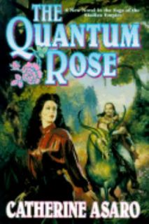 The Quantum Rose by Catherine Asaro 2000, Hardcover