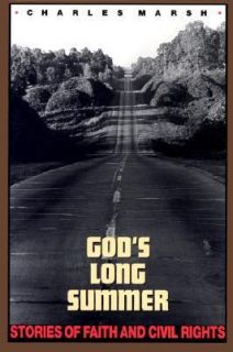 Gods Long Summer Stories of Faith and Civil Rights by Charles Marsh 